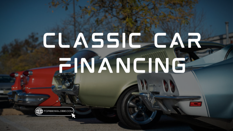 Classic Car Financing: How to Secure Your Dream Ride Without Breaking the Bank