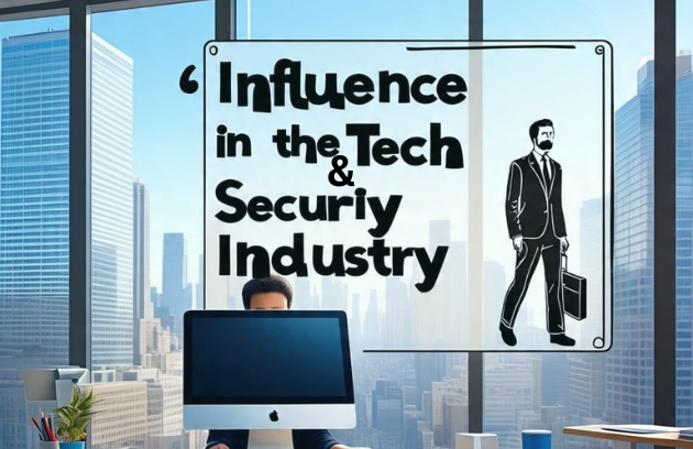 Influence in the Tech and Security Industry